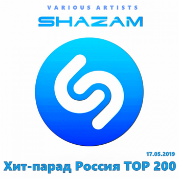 Shazam Хит-парад Russia Top 200 (2019) Shazam Хит-парад Russia Top 200 (2019)