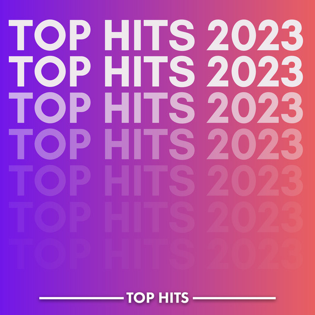 Top Hits 2023 Top Hits 2023